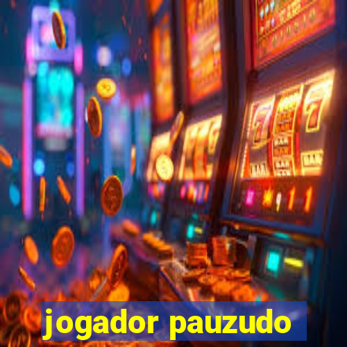 jogador pauzudo